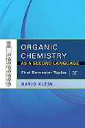 Organic Chemistry I as a Second Language: First Semester Topics – Paperback (2011) by David R. Klein