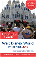The Unofficial Guide to Walt Disney World with Kids 2012