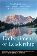 The Embodiment of Leadership: A Volume in the International Leadership Series, Building Leadership Bridges