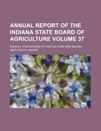 ISBN 9781130000030 product image for Annual Report of the Indiana State Board of Agriculture Volume 37 | upcitemdb.com