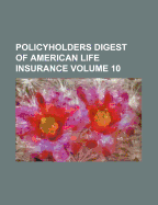 ISBN 9781130000092 product image for Policyholders Digest of American Life Insurance Volume 10 | upcitemdb.com