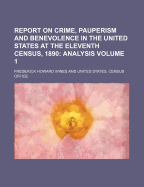 Report on Crime, Pauperism and Benevolence in the United States at the Eleventh Census, 1890