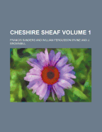 Cheshire Sheaf Volume 1