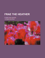 Frae the Heather: Poems and Songs...