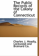 The Public Records of the Colony of Connecticut.