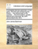 A Complete German Grammar. in Two Parts. the First Part Containing the Theory ... the Second Part Is the Practice ... the Third Edition, Greatly Altered and Improved. by John James Bachmair, M.A.