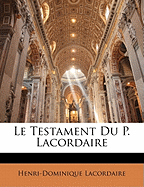 Le Testament Du P. Lacordaire