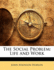 The Social Problem: Life and Work
