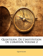 Quintilien, de L'Institution de L'Orateur, Volume 2