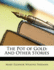 The Pot of Gold: And Other Stories