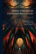 Opere Volgari Di Giovanni Boccaccio: Cor, Su I Testi a Penna, Volume 10