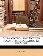 Self-Control and How to Secure It: L'Ducation de Soi-Mme