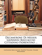 Decamerone: Di Messer Giovanni Boccaccio Cittadino Fiorentino. ...
