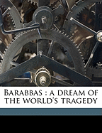 Barabbas: A Dream of the World's Tragedy Volume 3
