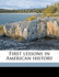 First Lessons in American History
