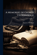 A Memorial of George Gilman Fogg Volume 1