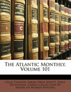 The Atlantic Monthly, Volume 101