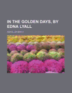 In the Golden Days, by Edna Lyall