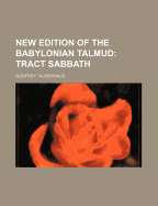 New Edition of the Babylonian Talmud (Volume 2); Tract Sabbath