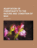 Adaptation of Christianity to the Nature and Condition of Man