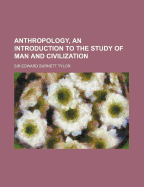 Anthropology, an Introduction to the Study of Man and Civilization