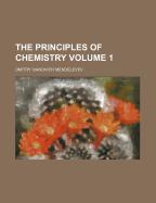 The Principles of Chemistry, Volume 1