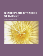 Shakespeare's Tragedy of Macbeth (Volume 21)