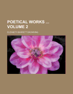 Poetical Works, Volume 2...