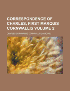 Correspondence of Charles, First Marquis Cornwallis Volume 2