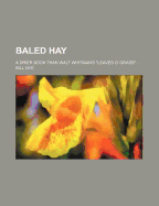 Baled Hay: A Drier Book Than Walt Whitman's "Leaves O' Grass."