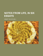 Notes from Life in Six Essays