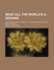 What All the World's A-Seeking