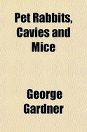 Pet Rabbits, Cavies and Mice