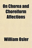 On Chorea and Choreiform Affections
