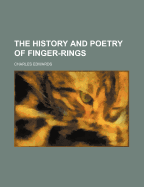 The History and Poetry of Finger-Rings