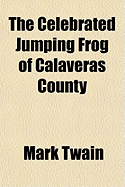 The Celebrated Jumping Frog of Calaveras County