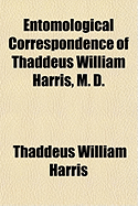Entomological Correspondence of Thaddeus William Harris, M.D.