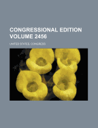 Congressional Edition Volume 2456