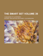 The Smart Set Volume 39; A Magazine of Cleverness