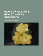 Plays of William E. Henley and R.L. Stevenson