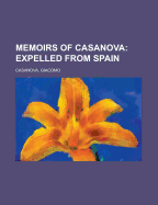 Memoirs of Casanova - Volume 27; Expelled from Spain