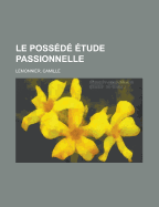 Le Possd Tude Passionnelle