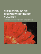 The History of Sir Richard Whittington Volume 5