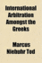 International Arbitration Amongst the Greeks