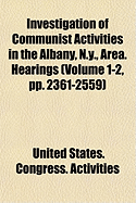 Investigation of Communist Activities in the Albany, N.Y., Area. Hearings (Volume 1-2, Pp. 2361-2559)