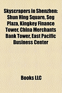 Skyscrapers in Shenzhen: Shun Hing Square, Seg Plaza, Kingkey Finance Tower, China Merchants Bank Tower, East Pacific Business Center