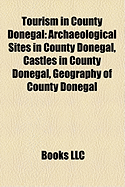 9781157963417: Tourism in County Donegal: Archaeological Sites in ... 9781157963417: Tourism in County Donegal: Archaeological Sites in ...