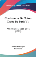Conferences de Notre-Dame de Paris V1: Annees 1835-1836-1843 (1872)
