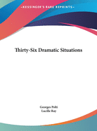 The Thirty-Six Dramatic Situations