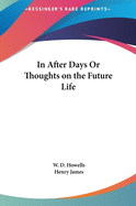 In After Days or Thoughts on the Future Life